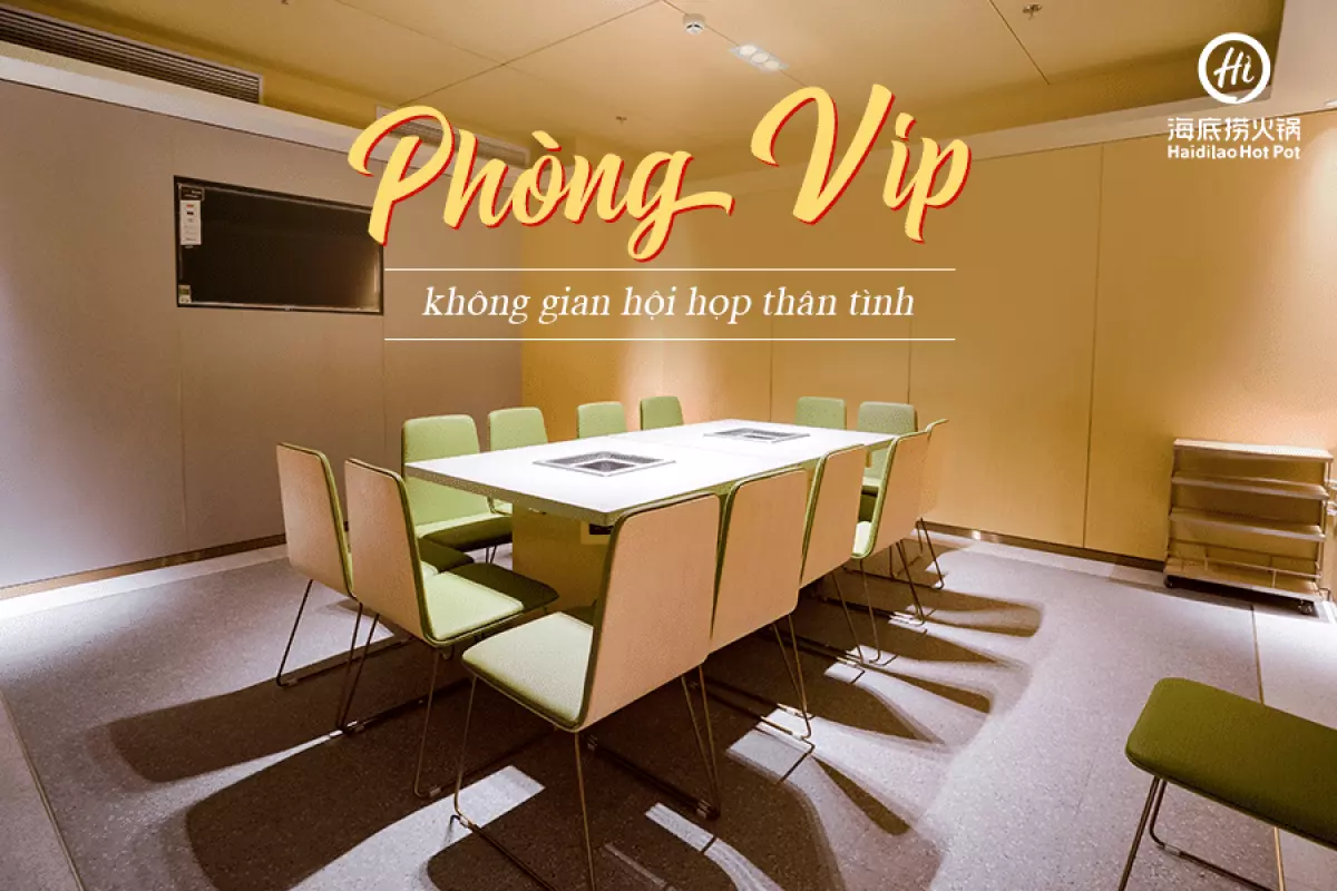 Haidilao - Sự hấp dẫn của phòng vip và giá thành