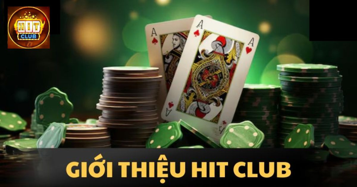 Giới Thiệu Về Hitclub Chi Tiết Nhất Cho Người Mới Nhập Cuộc