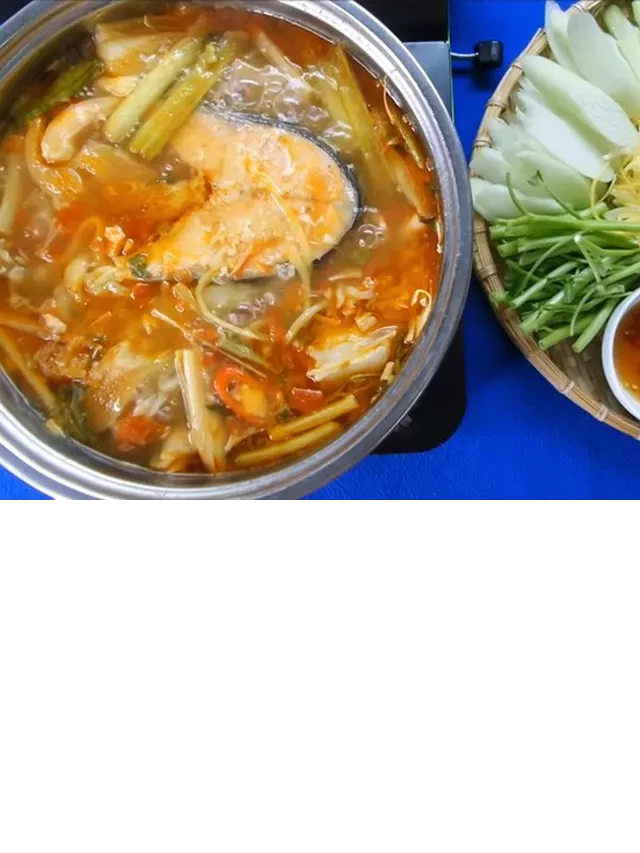   Cách nấu lẩu thái đầu cá hồi đơn giản, không bị tanh