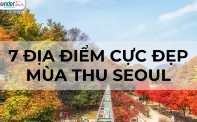 7 địa điểm gặp gỡ mùa thu Seoul đẹp đến nao lòng