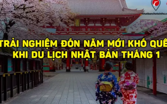 Du lịch Nhật Bản tháng 1: Trải nghiệm văn hóa đón năm mới