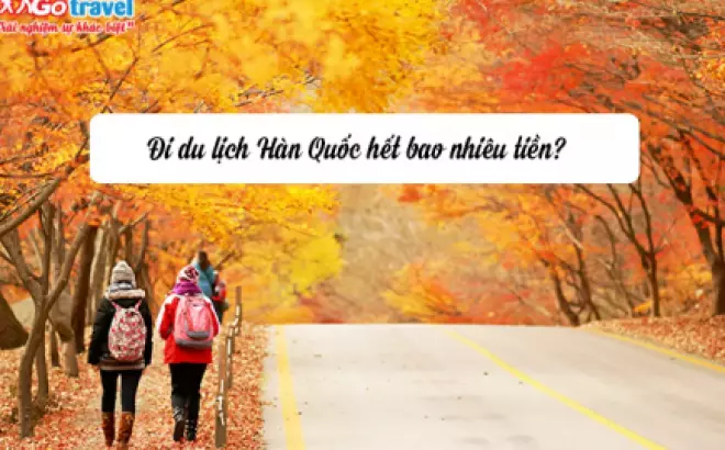 Đi du lịch Hàn Quốc: Một chuyến hành trình đáng nhớ