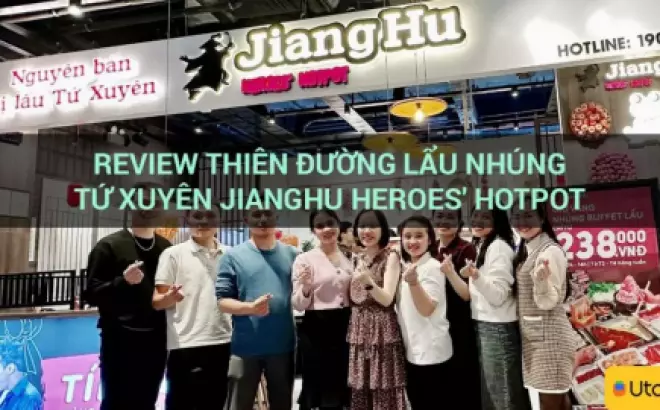 Review: Thưởng thức hương vị lẩu nhúng Tứ Xuyên tại JiangHu Heroes' Hotpot